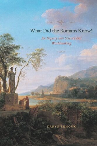 What Did the Romans Know?: An Inquiry into Science and Worldmaking