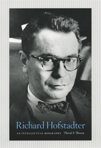 Richard Hofstadter: An Intellectual Biography