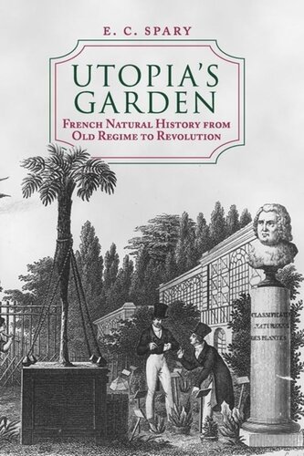 Utopia's Garden: French Natural History from Old Regime to Revolution