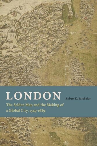 London: The Selden Map and the Making of a Global City, 1549-1689