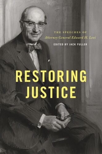 Restoring Justice: The Speeches of Attorney General Edward H. Levi