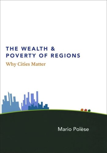 The Wealth and Poverty of Regions: Why Cities Matter