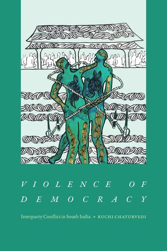 Violence of Democracy: Interparty Conflict in South India