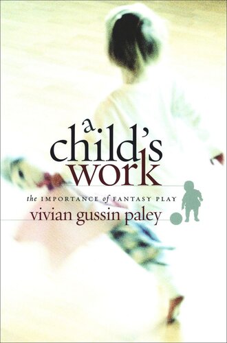 A Child's Work: The Importance of Fantasy Play