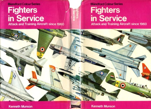 FIGHTERS IN SERVICE: ATTACK AND TRAINING AIRCRAFT SINCE 1960