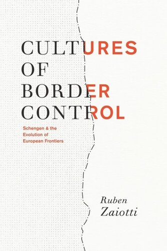 Cultures of Border Control: Schengen and the Evolution of European Frontiers