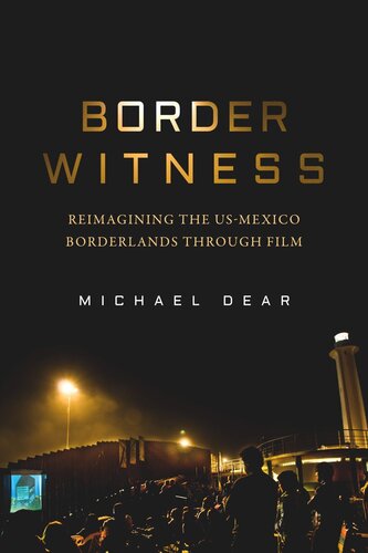 Border Witness: Reimagining the US-Mexico Borderlands through Film