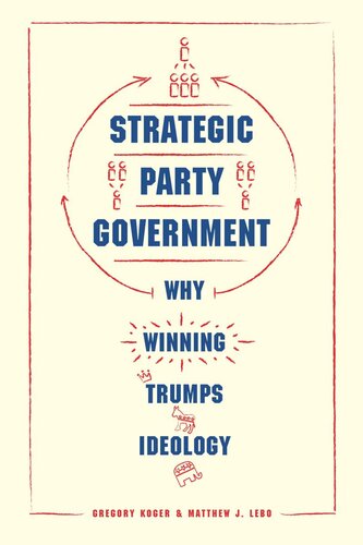 Strategic Party Government: Why Winning Trumps Ideology
