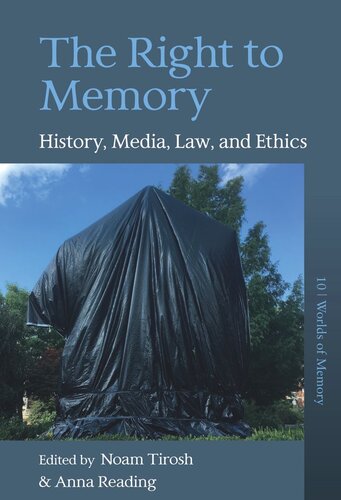 The Right to Memory: History, Media, Law, and Ethics
