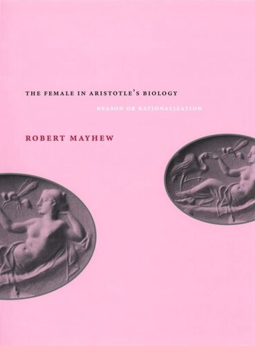 The Female in Aristotle's Biology: Reason or Rationalization