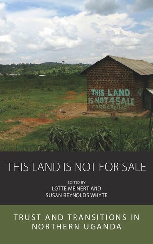 This Land Is Not For Sale: Trust and Transitions in Northern Uganda