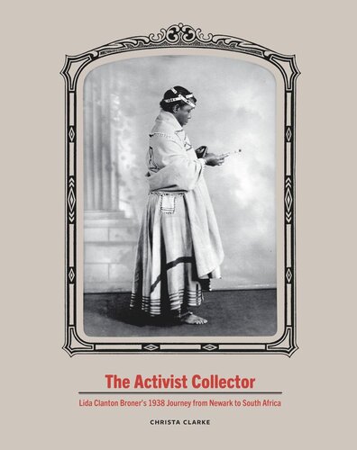 The Activist Collector: Lida Clanton Broner’s 1938 Journey from Newark to South Africa