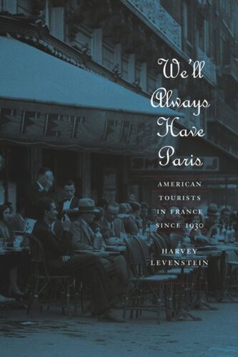 We'll Always Have Paris: American Tourists in France since 1930
