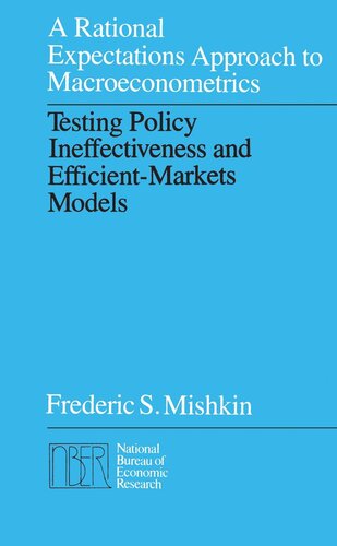 A Rational Expectations Approach to Macroeconometrics: Testing Policy Ineffectiveness and Efficient-Markets Models