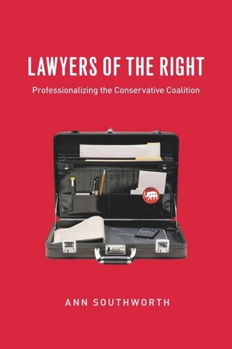 Lawyers of the Right: Professionalizing the Conservative Coalition