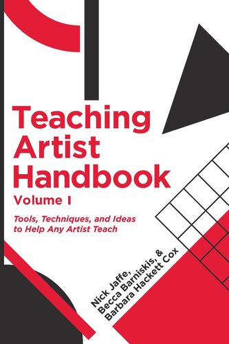 Teaching Artist Handbook, Volume One: Tools, Techniques, and Ideas to Help Any Artist Teach