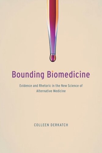 Bounding Biomedicine: Evidence and Rhetoric in the New Science of Alternative Medicine