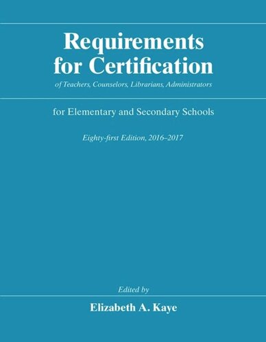 Requirements for Certification of Teachers, Counselors, Librarians, Administrators for Elementary and Secondary Schools, Eighty-first Edition, 2016-2017