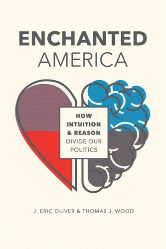 Enchanted America: How Intuition and Reason Divide Our Politics