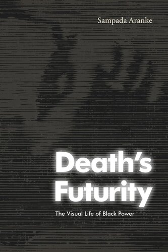 Death's Futurity: The Visual Life of Black Power