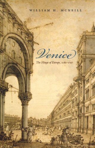 Venice: The Hinge of Europe, 1081-1797