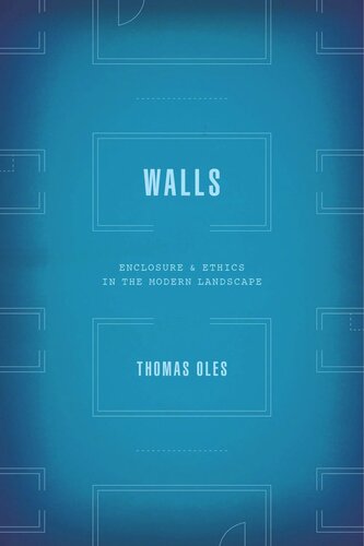 Walls: Enclosure and Ethics in the Modern Landscape