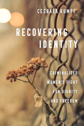 Recovering Identity: Criminalized Women's Fight for Dignity and Freedom