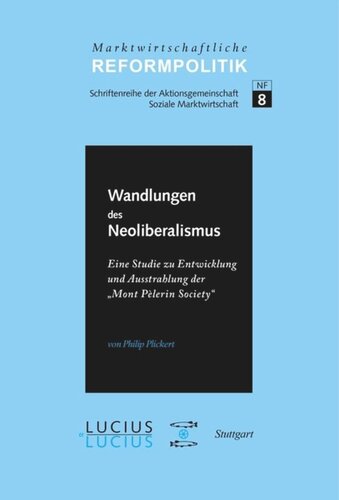 BAND Wandlungen des Neoliberalismus: Eine Studie zu Entwicklung und Ausstrahlung der „Mont Pèlerin Society“
