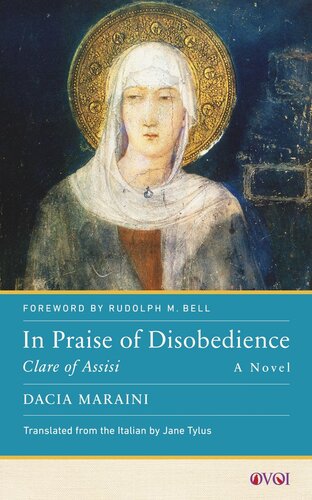 In Praise of Disobedience: Clare of Assisi, A Novel