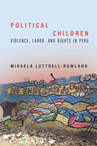 Political Children: Violence, Labor, and Rights in Peru