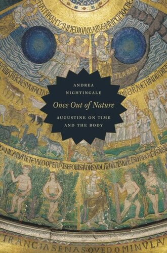 Once Out of Nature: Augustine on Time and the Body