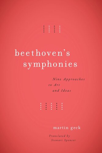 Beethoven's Symphonies: Nine Approaches to Art and Ideas