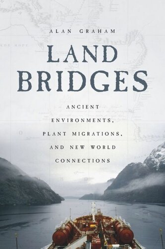 Land Bridges: Ancient Environments, Plant Migrations, and New World Connections