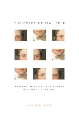 The Experimental Self: Humphry Davy and the Making of a Man of Science