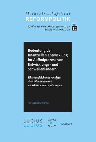 BAND Bedeutung der finanziellen Entwicklung im Aufholprozess von Entwicklungs- und Schwellenländern: Eine vergleichende Analyse der chilenischen und mexikanischen Erfahrungen