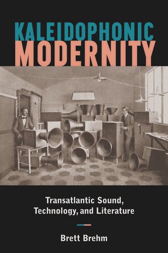 Kaleidophonic Modernity: Transatlantic Sound, Technology, and Literature