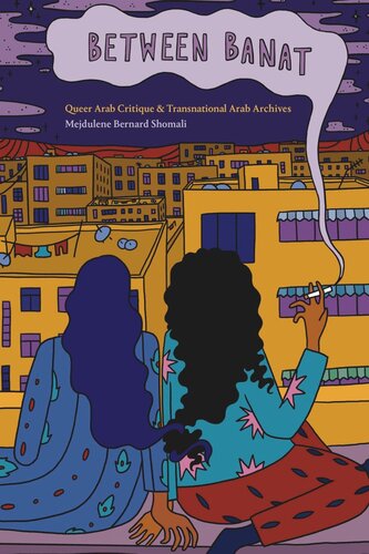 Between Banat: Queer Arab Critique and Transnational Arab Archives