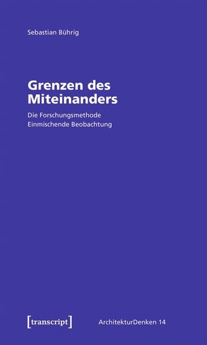 Grenzen des Miteinanders: Die Forschungsmethode Einmischende Beobachtung