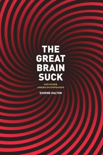 The Great Brain Suck: And Other American Epiphanies