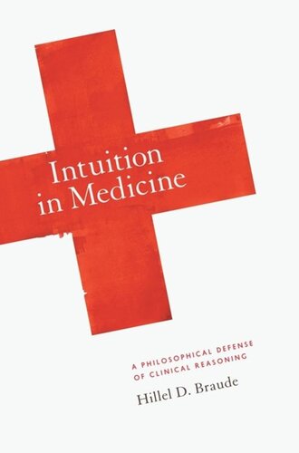 Intuition in Medicine: A Philosophical Defense of Clinical Reasoning