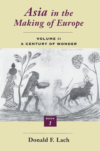 Asia in the Making of Europe, Volume II: A Century of Wonder. Book 1: The Visual Arts