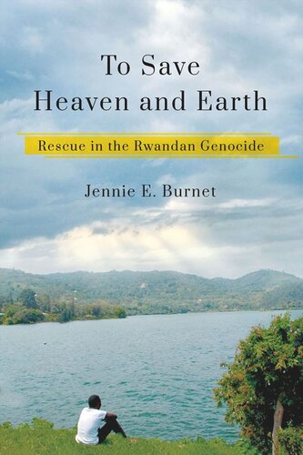 To Save Heaven and Earth: Rescue in the Rwandan Genocide