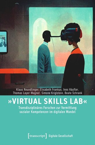 »Virtual Skills Lab« - Transdisziplinäres Forschen zur Vermittlung sozialer Kompetenzen im digitalen Wandel