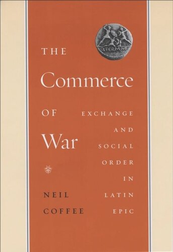 The Commerce of War: Exchange and Social Order in Latin Epic