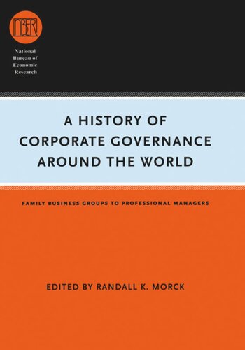 A History of Corporate Governance around the World: Family Business Groups to Professional Managers
