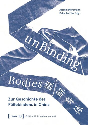 unBinding Bodies - Zur Geschichte des Füßebindens in China