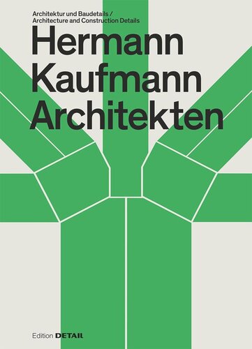Hermann Kaufmann Architekten: Architektur und Baudetail / Architecture and Construction Details