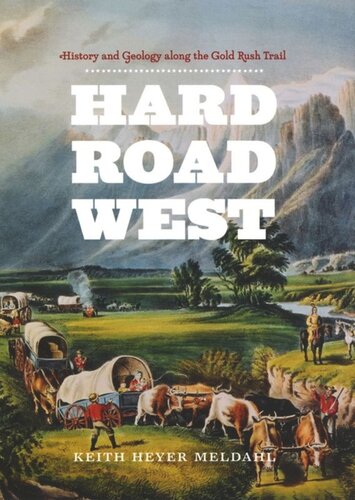 Hard Road West: History and Geology along the Gold Rush Trail