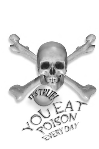 You Eat Poison Every Day