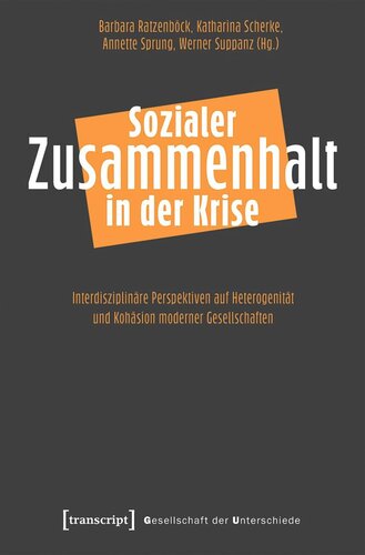 Sozialer Zusammenhalt in der Krise: Interdisziplinäre Perspektiven auf Heterogenität und Kohäsion moderner Gesellschaften